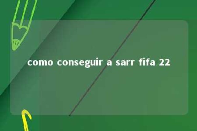 como conseguir a sarr fifa 22 