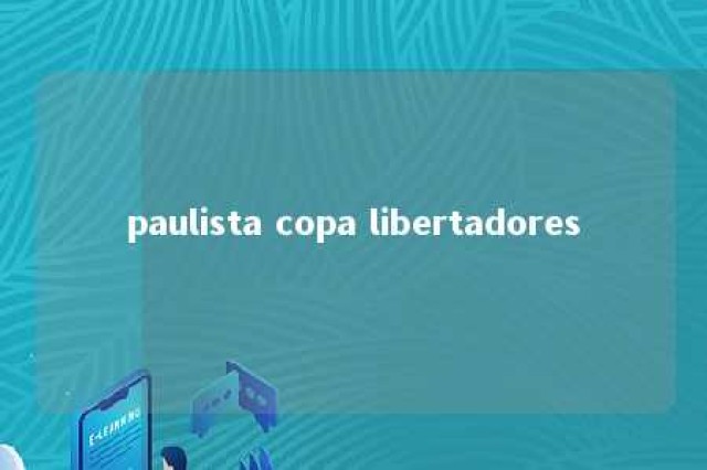 paulista copa libertadores 