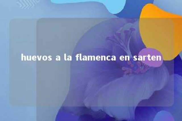 huevos a la flamenca en sarten 