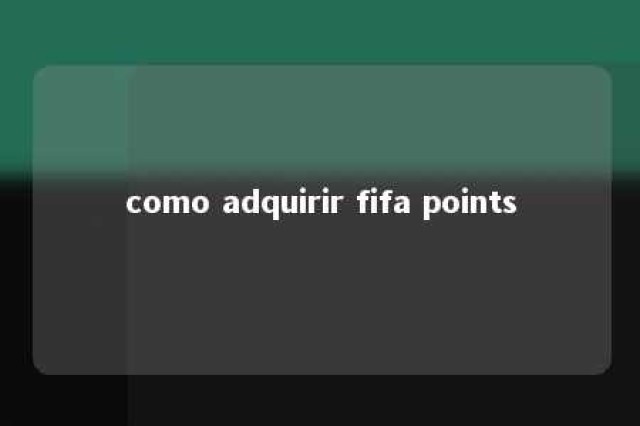 como adquirir fifa points 