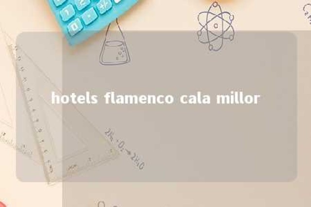 hotels flamenco cala millor 