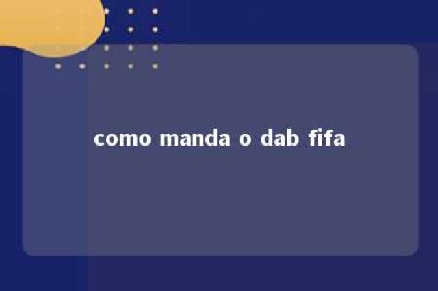 como manda o dab fifa 