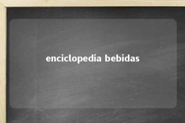 enciclopedia bebidas 