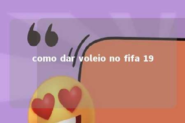 como dar voleio no fifa 19 