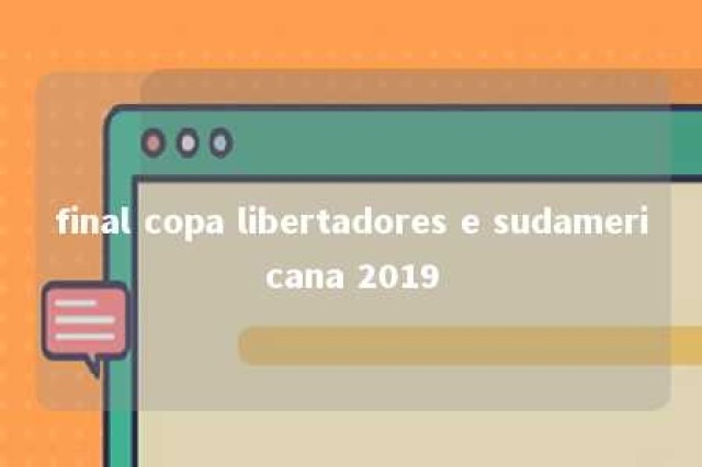 final copa libertadores e sudamericana 2019 