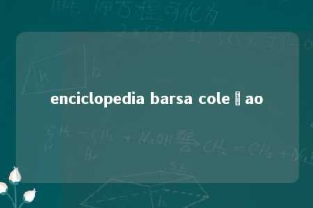 enciclopedia barsa coleçao 