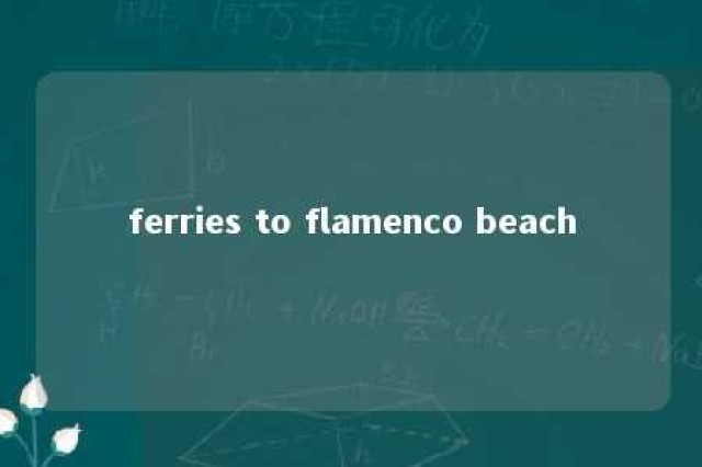 ferries to flamenco beach 