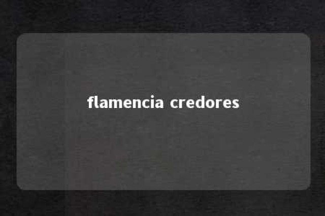 flamencia credores 