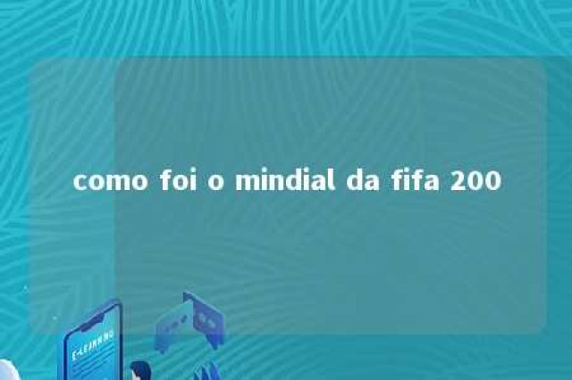 como foi o mindial da fifa 200 