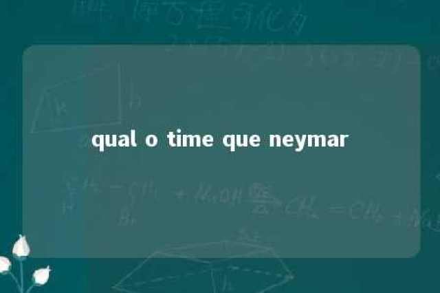 qual o time que neymar 