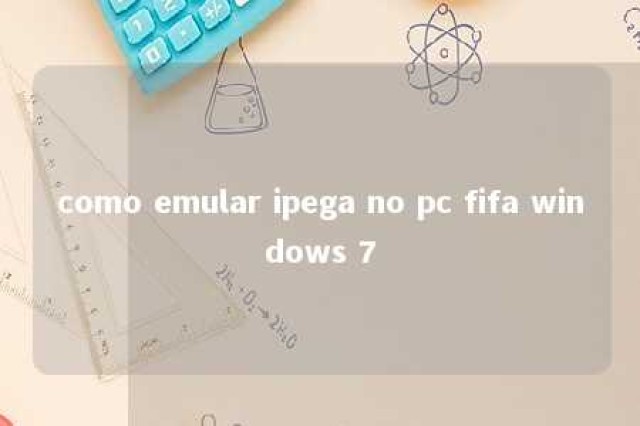 como emular ipega no pc fifa windows 7 