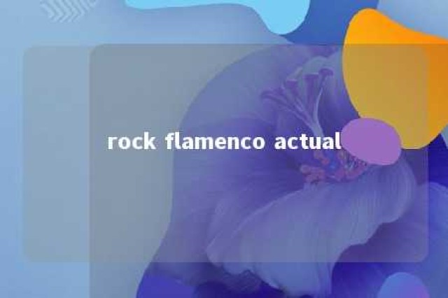 rock flamenco actual 