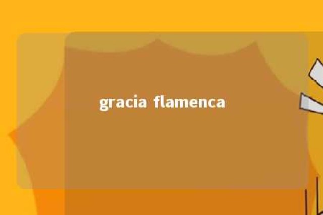 gracia flamenca 