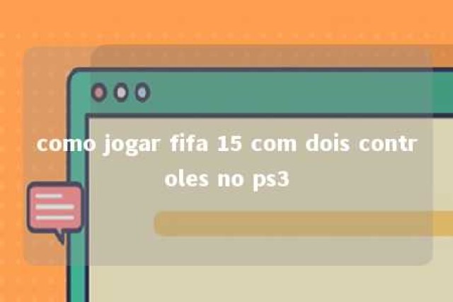 como jogar fifa 15 com dois controles no ps3 