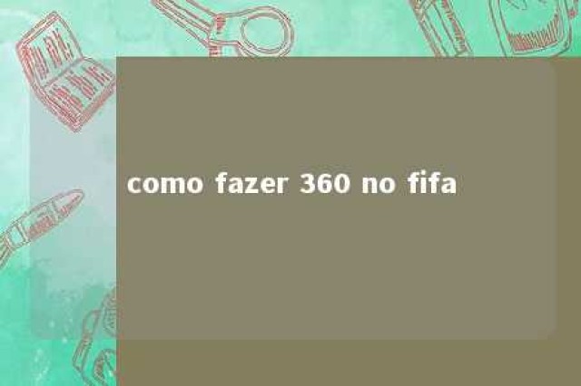 como fazer 360 no fifa 