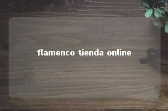 flamenco tienda online 