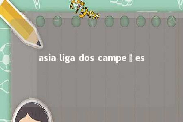 asia liga dos campeões 