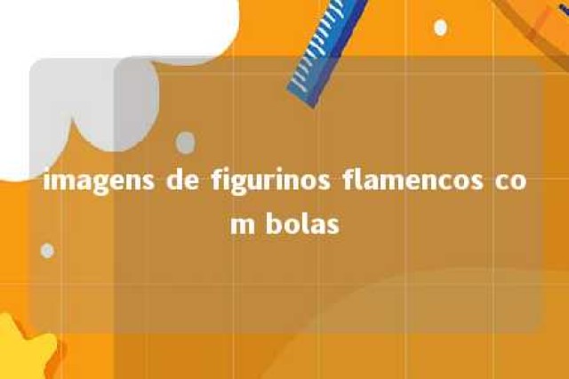 imagens de figurinos flamencos com bolas 