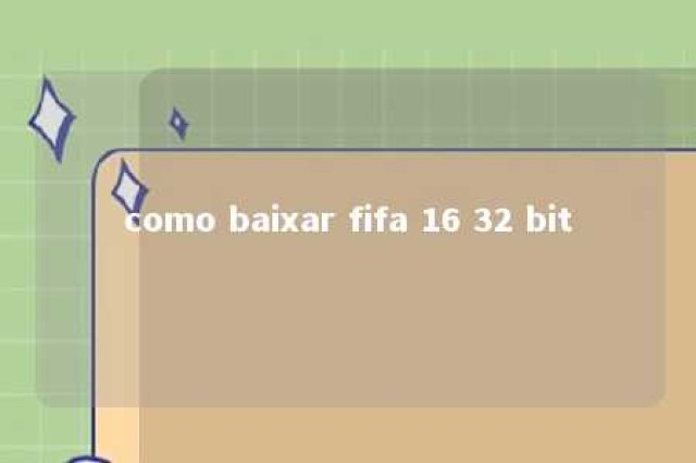 como baixar fifa 16 32 bit 