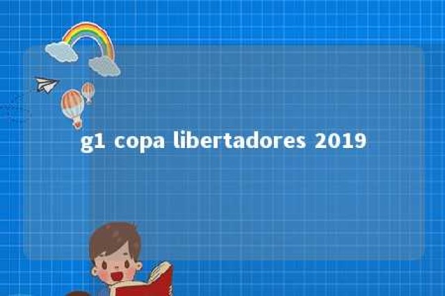 g1 copa libertadores 2019 