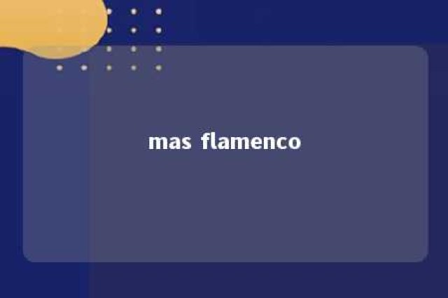 mas flamenco 