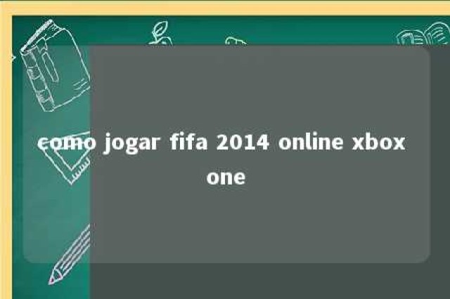 como jogar fifa 2014 online xbox one 