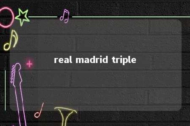 real madrid triple 