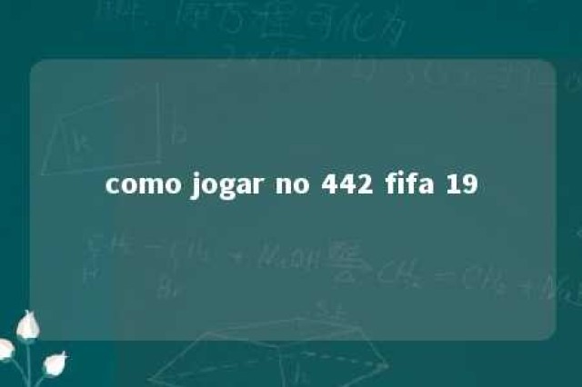 como jogar no 442 fifa 19 