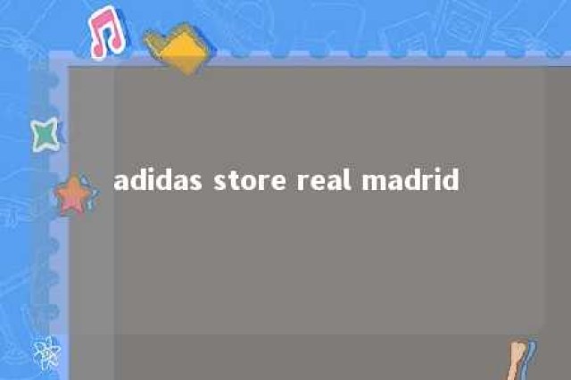 adidas store real madrid 