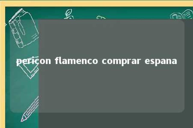 pericon flamenco comprar espana 