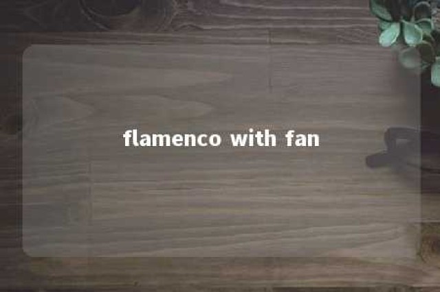 flamenco with fan 