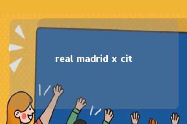 real madrid x cit 