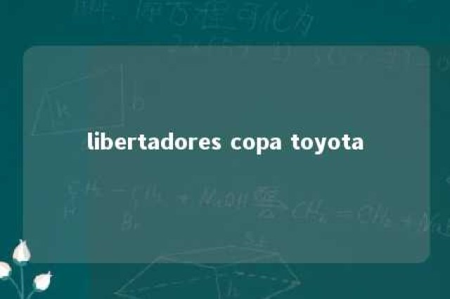 libertadores copa toyota 