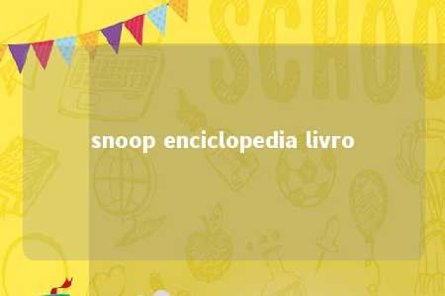 snoop enciclopedia livro 