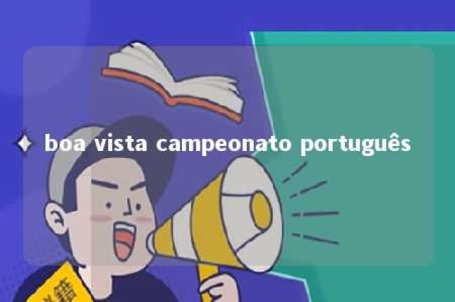 boa vista campeonato português 