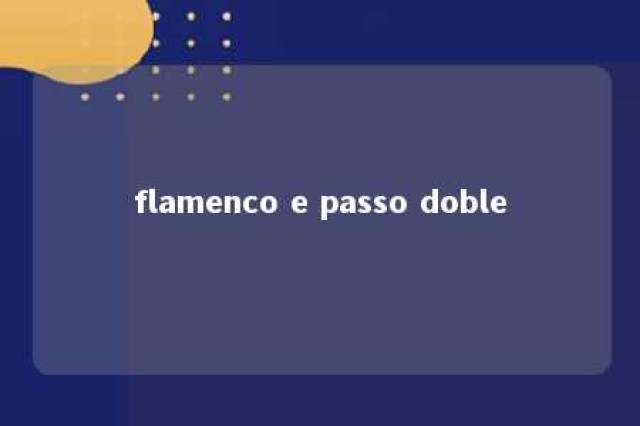 flamenco e passo doble 