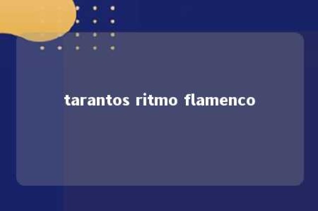 tarantos ritmo flamenco 