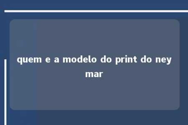 quem e a modelo do print do neymar 