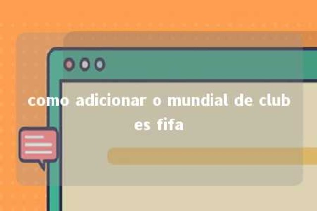 como adicionar o mundial de clubes fifa 