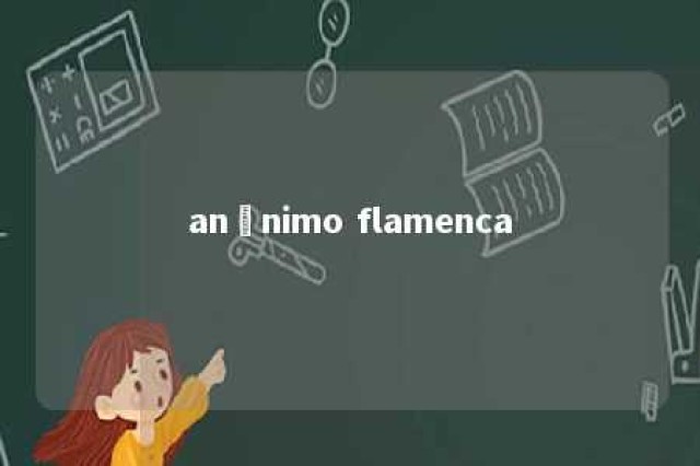 anônimo flamenca 