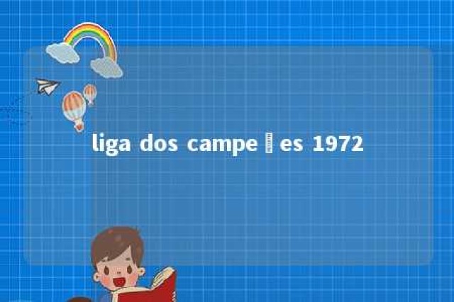 liga dos campeões 1972 