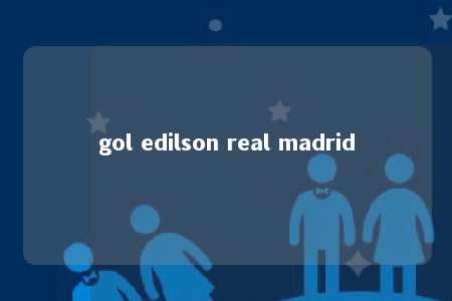 gol edilson real madrid 