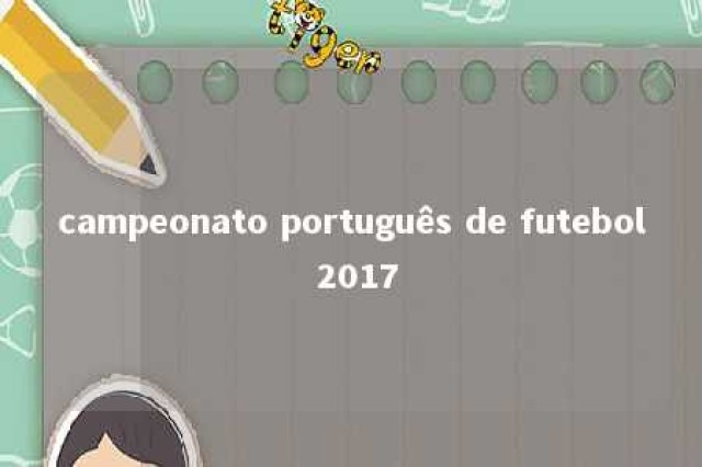 campeonato português de futebol 2017 