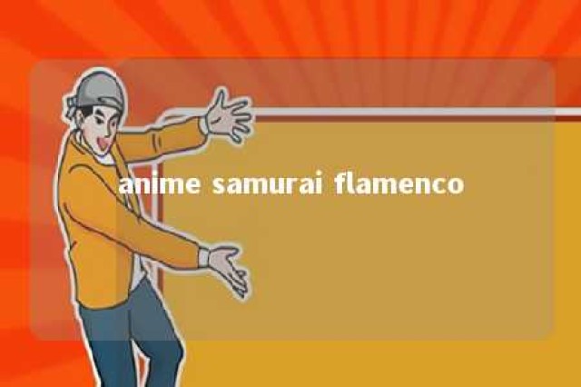 anime samurai flamenco 