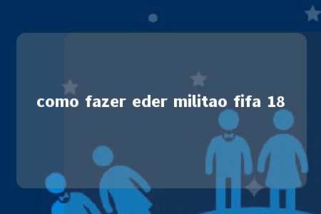 como fazer eder militao fifa 18 