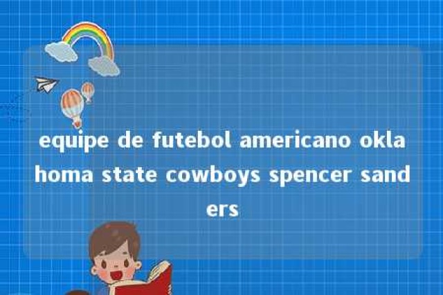 equipe de futebol americano oklahoma state cowboys spencer sanders 