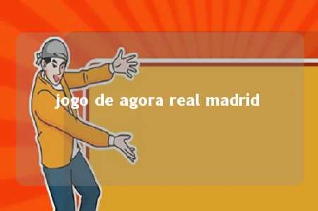 jogo de agora real madrid 