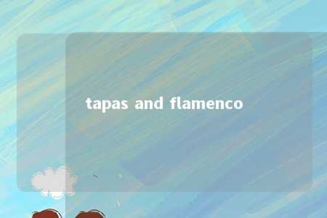 tapas and flamenco 