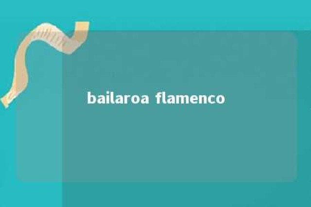 bailaroa flamenco 