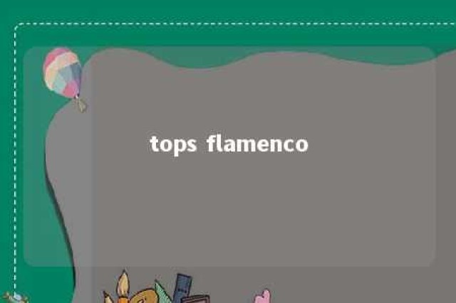 tops flamenco 